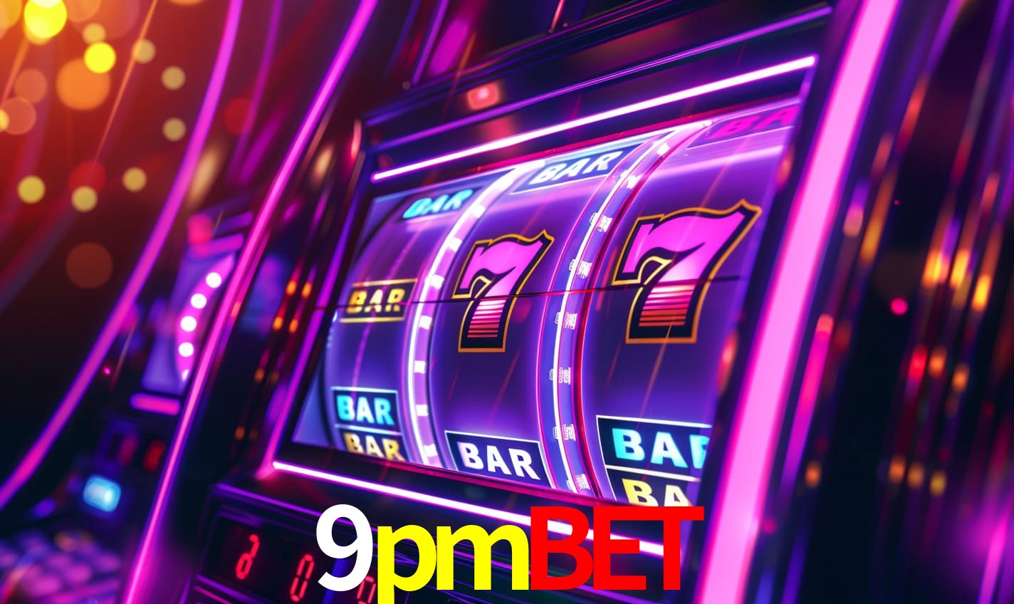 9pmbet - Cassinos De Caça-Níqueis On-Line - 9pmbet.com
